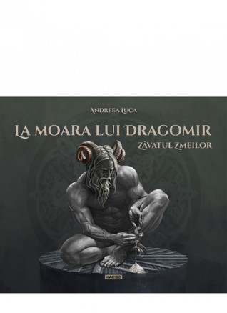 La Moara lui Dragomir - Zăvatul Zmeilor