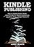 KINDLE PUBLISHING 2016: How...