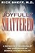 Joyfully Shattered: A Physician's Awakening at the Crossroads of Science and Spirituality