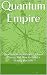 Quantum Empire: Quantum Con...