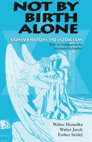 Not by Birth Alone: Conversion to Judaism (Jewish Studies)