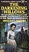 the darkening willows