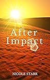 After Impact by Nicole Stark After Impact by Nicole Stark