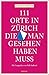 111 Orte in Zürich, die man gesehen haben muss