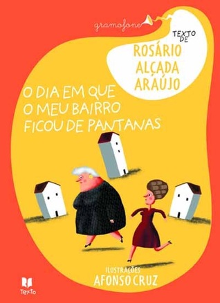 O Dia em que o Meu Bairro Ficou de Pantanas (Hardcover)