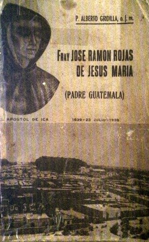 Fray José Ramón Rojas de Jesús María - Padre Guatemala
