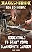 Blacksmithing For Beginners: Essentials To Start Your Blacksmith Career: (Blacksmith, How To Blacksmith, How To Blacksmithing, Metal Work, Knife Making, ... (Blacksmithing And Knifemaking)