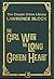 The Girl with the Long Green Heart by Lawrence Block The Girl with the Long Green Heart by Lawrence Block
