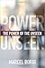 The Power Of The Unseen
