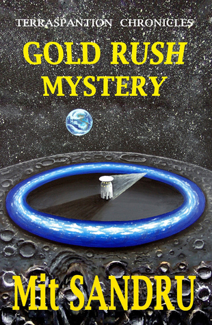 Gold Rush Mystery (Terraspantion Chronicles #1)