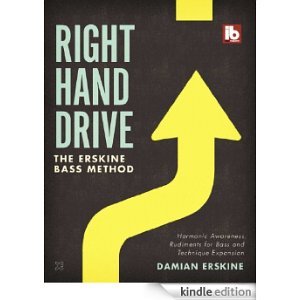 Right Hand Drive: Harmonic Awareness, Rudiments for Bass and Technique Expansion