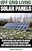 Off Grid Living: Solar Panels - Everything You Need To Know Before Building Your Own Photovoltaic Solar Installation (Off Grid Solar, Solar, PV System, Photovoltaic, Solar Panels, Off Grid Living)