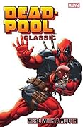 Deadpool Classic, Vol. 11: Deadpool: Merc with a Mouth