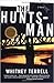 The Huntsman by Whitney Terrell The Huntsman by Whitney Terrell