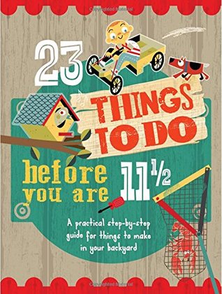 23 Things to do Before you are 11 1/2 (Paperback)