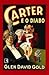 Carter e o Diabo by Glen David Gold Carter e o Diabo by Glen David Gold