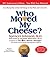 Who Moved My Cheese?