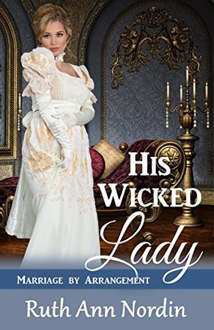 His Wicked Lady (Marriage by Arrangement #1)