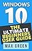 Windows 10: The Ultimate Be...