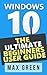 Windows 10: The Ultimate Beginners User Guide (Book 2, Windows 10, Windows, Windows 10 Guide, Windows 10 Handbook, Windows Operating System, Windows 10 Beginners Manual)