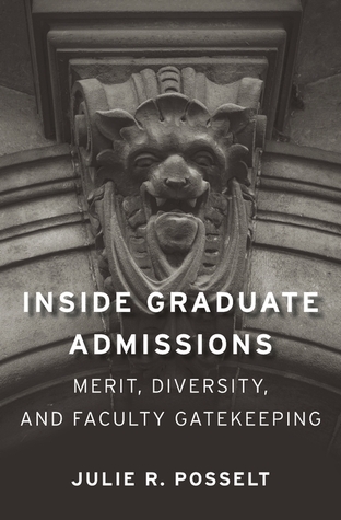 Inside Graduate Admissions: Merit, Diversity, and Faculty Gatekeeping (Hardcover)