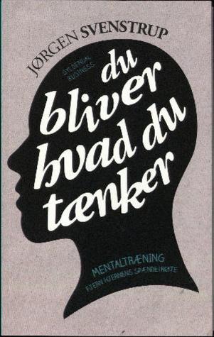 Du bliver hvad du tænker