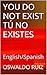 YOU DO NOT EXIST TÚ NO EXISTES: The animal that you are exists without the person (Spanish Edition)