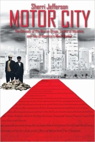 Motor City: The odyssey of the war on drugs, scales of injustice and two of America's Most wanted
