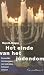 Het einde van het jodendom: Persoonlijke beschouwingen over jodendom, holocaust en Israel