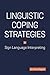 Linguistic Coping Strategies in Sign Language Interpreting (Volume 14) (Studies in Interpretation)