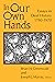 In Our Own Hands: Essays in...