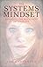 The Systems Mindset: Managi...