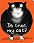 Is That My Cat?