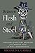 Between Flesh and Steel: A History of Military Medicine from the Middle Ages to the War in Afghanistan