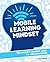 Mobile Learning Mindset by Carl Hooker