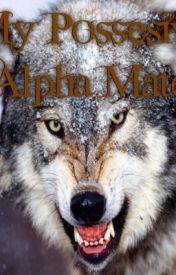 My Possesive Alpha Mate