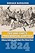 The One-Party Presidential Contest: Adams, Jackson, and 1824's Five-Horse Race (American Presidential Elections)