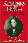 Andrés Bello: Philosopher, Poet, Philologist, Educator, Legislator, Statesman Andrés Bello: Philosopher, Poet, Philologist, Educator, Legislator, Statesman