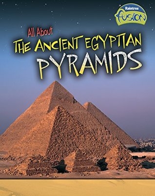 All About the Ancient Egyptian Pyramids (Raintree Fusion: Fusion: History)