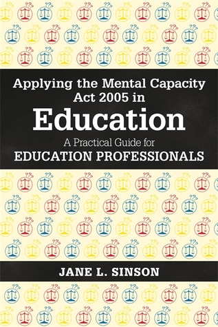 Applying the Mental Capacity Act 2005 in Education