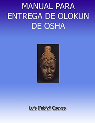 MANUAL PARA ENTREGA DE OLOKUN DE OSHA (Spanish Edition)