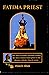 FATIMA PRIEST the Story of ...