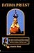 FATIMA PRIEST the Story of Father Nicholas Gruner, the Most C... by Francis Alban