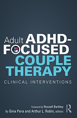 Adult ADHD-Focused Couple Therapy: Clinical Interventions (Kindle Edition)