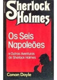 Os Seis Napoleões e Outras Aventuras de Sherlock Holmes (Paperback)