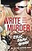 Write Murder (A Write Murder Mystery, # 1)