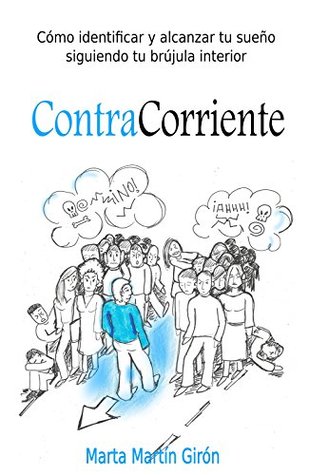 Contracorriente: Como identificar y alcanzar tu sueño siguiendo tu brújula interior (Kindle Edition)