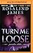 Turn Me Loose (Paradise, Idaho, #3)