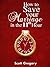 How to Save your Marriage i...