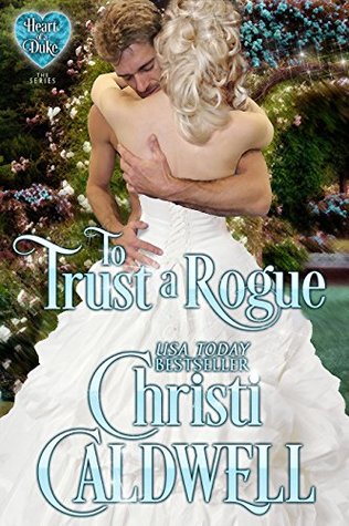 To Trust a Rogue (The Heart of a Duke, #8)